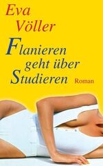 Flanieren geht über Studieren