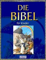 ISBN 9783899961379: Die Bibel für Kinder