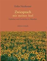 ISBN 9783900050832: Zwiesprach mit meiner Seel: Gedichte und Gschichtn in Mundart [May 08, 2006] Neuhauser, Erika