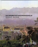 ISBN 9783900083410: Das Innsbrucker Riesenrundgemälde – Ein Gemälde - viele Bilder