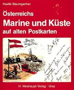 Österreichs Marine und Küste auf alten Postkarten