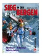 Sieg in den Bergen – Abenteuer, Wettkampf, Skibergsteigen