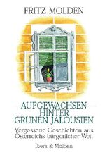 ISBN 9783900436322: Aufgewachsen hinter grünen Jalousien - Vergessene Geschichten aus Österreichs bürgerlicher Welt