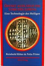 ISBN 9783900436490: Öffnet aufs Neue die Tore des Lebens - Die Technologie des Heiligen