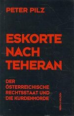 ISBN 9783900436575: Eskorte nach Teheran - Der österreichische Rechtsstaat und die Kurdenmorde