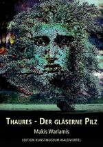 ISBN 9783900552411: Thaures - Der gläserne Pilz