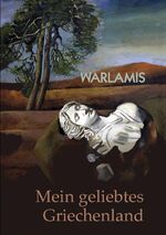 ISBN 9783900552428: Mein geliebtes Griechenland - Erzählungen mit Bildern von Eftymios Makis Warlamis