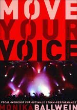 ISBN 9783900695859: Move Your Voice – Vocal-Workout für optimale Stimm-Performance. Ausgabe mit CD.