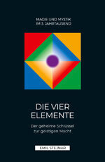 ISBN 9783900721220: Die vier Elemente – Der geheime Schlüssel zur geistigen Macht