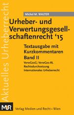 ISBN 9783900741679: Urheber- und Verwertungsgesellschaftenrecht '15 - Textausgabe mit Kurzkommentaren - Band II