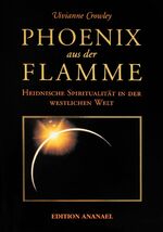 Phoenix aus der Flamme – Heidnische Spiritualität in der westlichen Welt