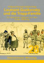 ISBN 9783901185281: Leutnant Guzikovsky und die Trapp-Familie - Ein illustriertes Tagebuch aus dem Ersten Weltkrieg