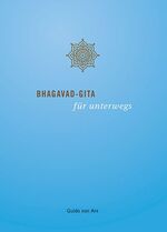 ISBN 9783901226717: Bhagavad-Gita für unterwegs