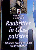 ISBN 9783901260537: Raubritter in Glaspalästen. Obskure Praktiken in der Kreditwirtschaft