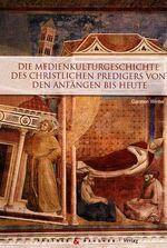 ISBN 9783901402098: Die Medienkulturgeschichte des christlichen Predigers von den Anfängen bis heute – Entstehung und Wandel eines Mediums in kommunikativ-kulturellen Vermittlungsprozessen