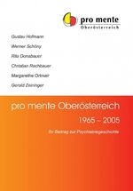 ISBN 9783901409714: pro mente Oberösterreich 1965-2005 – Ihr Beitrag zur Psychiatriegeschichte