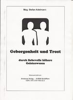 Geborgenheit und Trost durch liebevolle höhere Geisteswesen