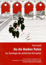 ISBN 9783901602511: Als die Banken fielen - Zur Soziologie der politischen Korruption