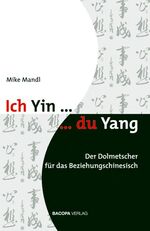 ISBN 9783901618352: Ich Yin, du Yang – Der Dolmetscher für das Beziehungschinesisch