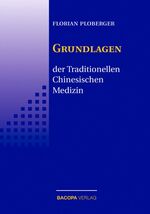 ISBN 9783901618413: Die Grundlagen der Traditionellen Chinesischen Medizin