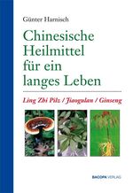 ISBN 9783901618666: Chinesische Heilmittel für ein langes Leben