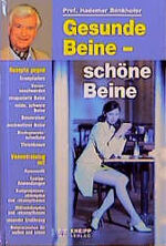 ISBN 9783901794360: Gesunde Beine, schöne Beine. Rezepte, Maßnahmen und Anregungen für alle, die Probleme mit den Venen haben, aber auch Ratschläge für all jene, die diesem Volksleiden sinnvoll vorbeugen und Risiken senken wollen