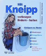 ISBN 9783901794452: Mit Kneipp vorbeugen, lindern, heilen