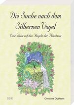 ISBN 9783901971402: Die Suche nach dem Silbernen Vogel - Eine Reise  auf den Flügeln der Fantasie