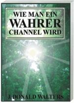 ISBN 9783901975219: Wie man ein wahrer Channel wird - Der Weg zu Weisheit und höherer Inspiration