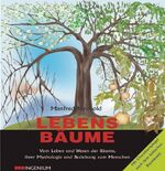 ISBN 9783902016522: Lebensbäume : Vom Leben und Wesen der Bäume, ihrer Mythologie und Beziehung zum Menschen