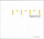 ISBN 9783902113887: 1+1+1=1 Trinität / Philipp Harnoncourt (u. a.) / Taschenbuch / Kartoniert Broschiert / Deutsch / 2011 / Edition Korrespondenzen / EAN 9783902113887