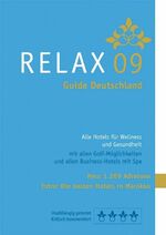 ISBN 9783902115287: RELAX Guide Deutschland 2009. Der kritische Wellnesshotelführer - Alle Hotels für Gesundheit und Wellness, kritisch getestet und mit Lilien bewertet. Extra: Die besten Hotels in Marokko. TOP-Poolwasser Hotels, alle Golf Hotels