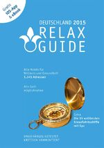 ISBN 9783902115546: RELAX Guide 2015 Deutschland, kritisch getestet: alle Wellness- und  Gesundheitshotels. GRATIS: Foto iOS-App & eBook, PLUS: Kreuzfahrten im Test - Der kritische Wellnesshotelführer. Plus: Kreuzfahrten im Test, GRATIS: Foto iOS-App und eBook