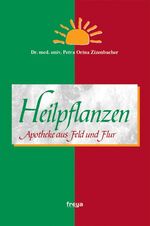 ISBN 9783902134578: Heilpflanzen: Apotheke aus Feld und Flur  +++ WIE NEU +++