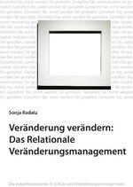 ISBN 9783902155115: Veränderung verändern: Das Relationale Veränderungsmanagement - Die zukunftsweisende 4. Schule des Veränderungsmanagements