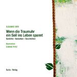 ISBN 9783902215048: Wenn die Traumuhr ein Seil ins Leben spannt – Gedichte - Gedanken - Geschichten