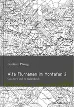 Alte Montafoner Flurnamen: 2., Gaschurn und St. Gallenkirch