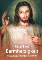 ISBN 9783902354198: Gottes Barmherzigkeit - Rettungsanker für die Welt