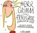 ISBN 9783902373632: Herr Grimm und Frau Groll zerkugeln sich – Eine Geschichte von zwei Seiten