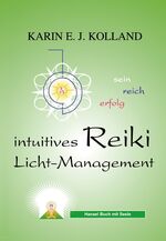 ISBN 9783902383099: Intuitives Reiki Licht-Management - erfolg-reich-sein