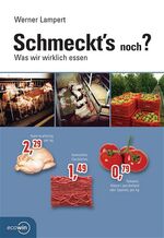 ISBN 9783902404268: Schmeckt's noch? - Was wir wirklich essen ***