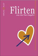 Peter Hollinger: Flirten was das Herz be Peter Hollinger: Flirten was das Herz be