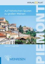 ISBN 9783902441058: Piemont: Auf historischen Spuren zu grossen Weinen Voglmayr, Herbert; Lauboeck, Gernot; Kammerer, Heinz; Baumgartner, Karl und Ente Turismo Alba Bra Langhe e Roero