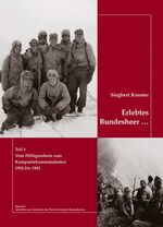 ISBN 9783902455062: Erlebtes Bundesheer ... Teil 1 – Vom Hilfsgendarm zum Kompaniekommandanten