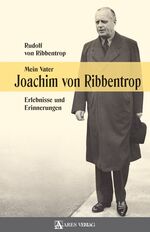 ISBN 9783902475428: Mein Vater Joachim von Ribbentrop : Erlebnisse und Erinnerungen. Teil von: Anne-Frank-Shoah-Bibliothek