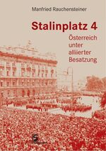 ISBN 9783902494009: Stalinplatz 4 – Österreich unter alliierter Besatzung