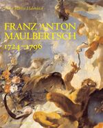 ISBN 9783902510372: Franz Anton Maulbertsch 1724-1796