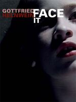 ISBN 9783902510396: Gottfried Helnwein. Face It