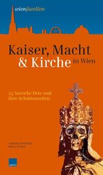 ISBN 9783902517050: Kaiser, Macht und Kirche in Wien