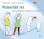 ISBN 9783902533210: Die Neurobibliothek: Pubertät ist, wenn Eltern seltsam werden